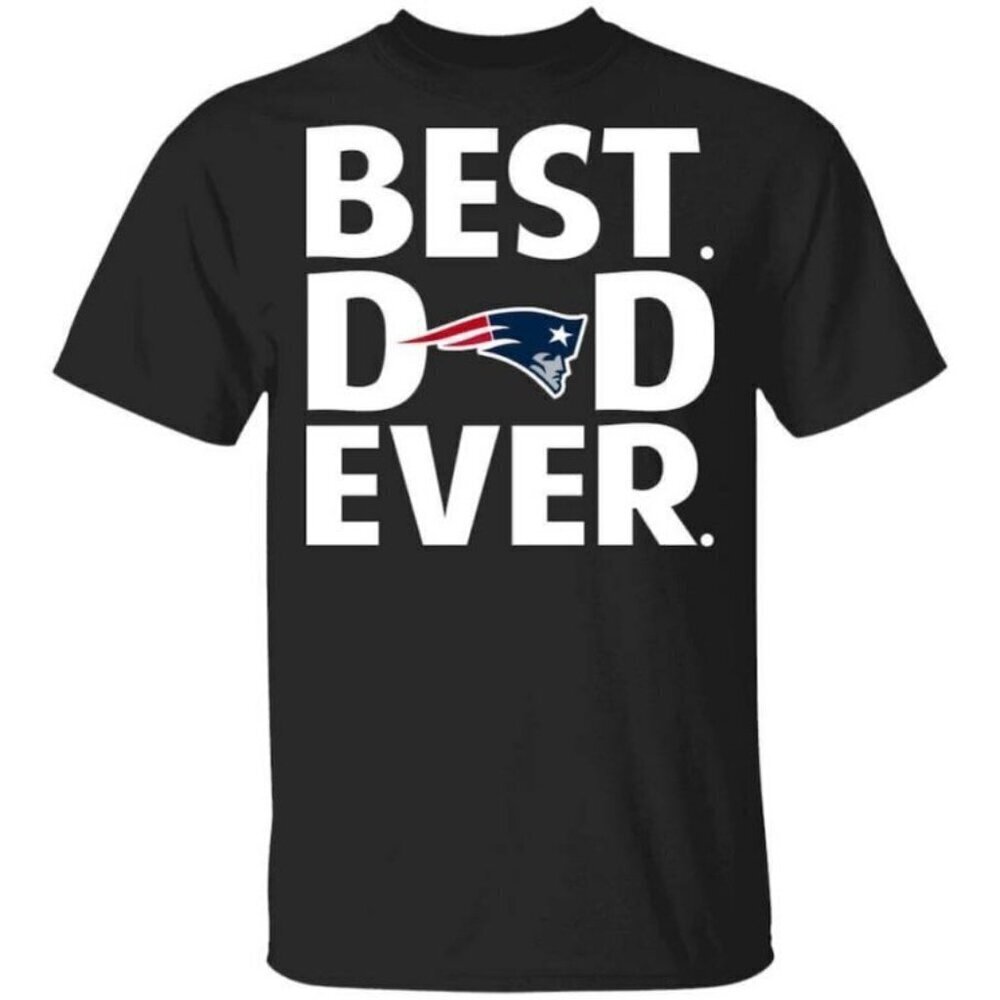 New England Patriots Best Dad Ever Football Pride Fan Team Shirt .